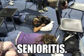 Senioritis is Crippling