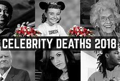 Top 13 Celebrity Deaths In 2018